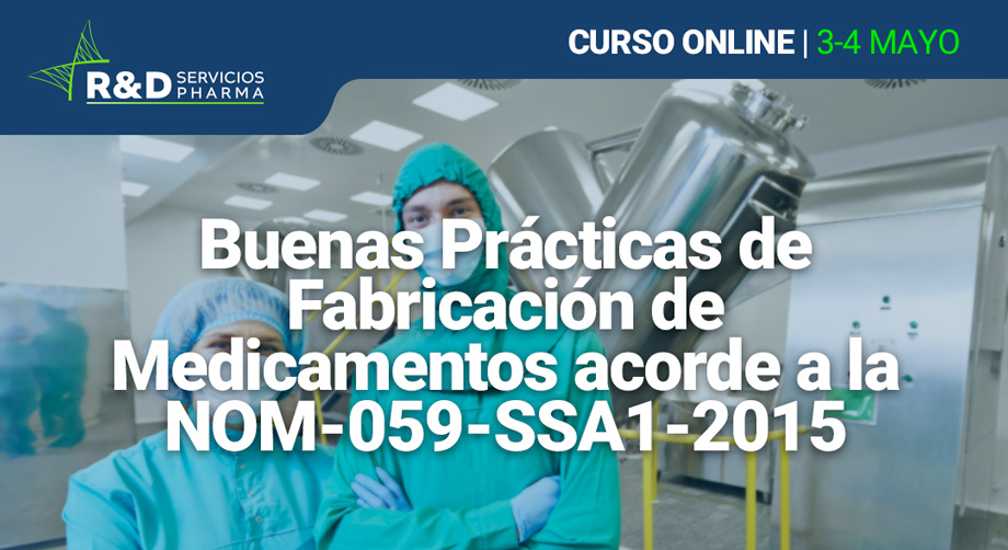 Buenas Prácticas de Fabricación de Medicamentos Acorde a la NOM-059