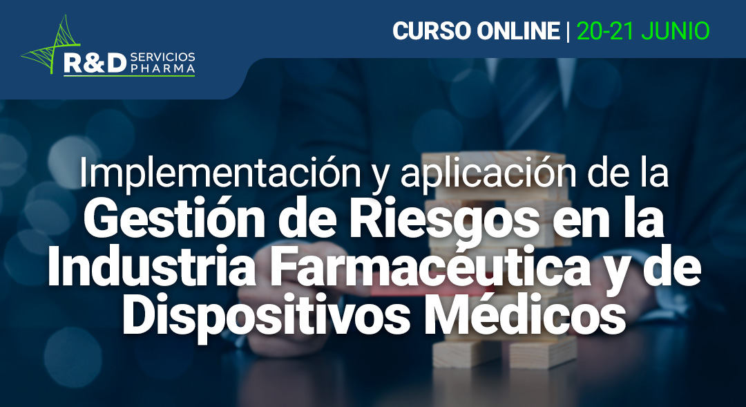 Implementación y Aplicación de la Gestión de Riesgos en la Industria Farmacéutica y de Dispositivos  JUN22Médicos