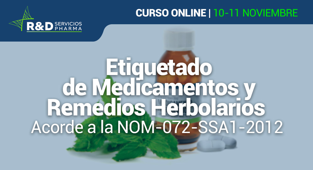 Etiquetado de Medicamentos y Remedios Herbolarios Acorde a la NOM-072-SSA1-2012 NOV22