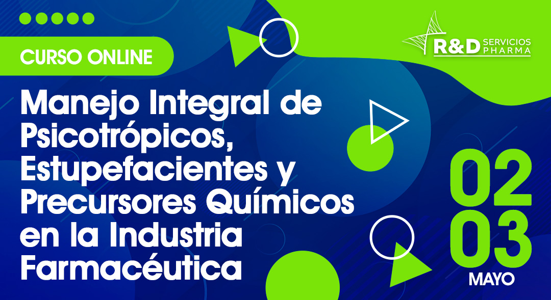 Manejo Integral de Psicotrópicos, Estupefacientes y Precursores Químicos en la Industria Farmacéutica MAR2023