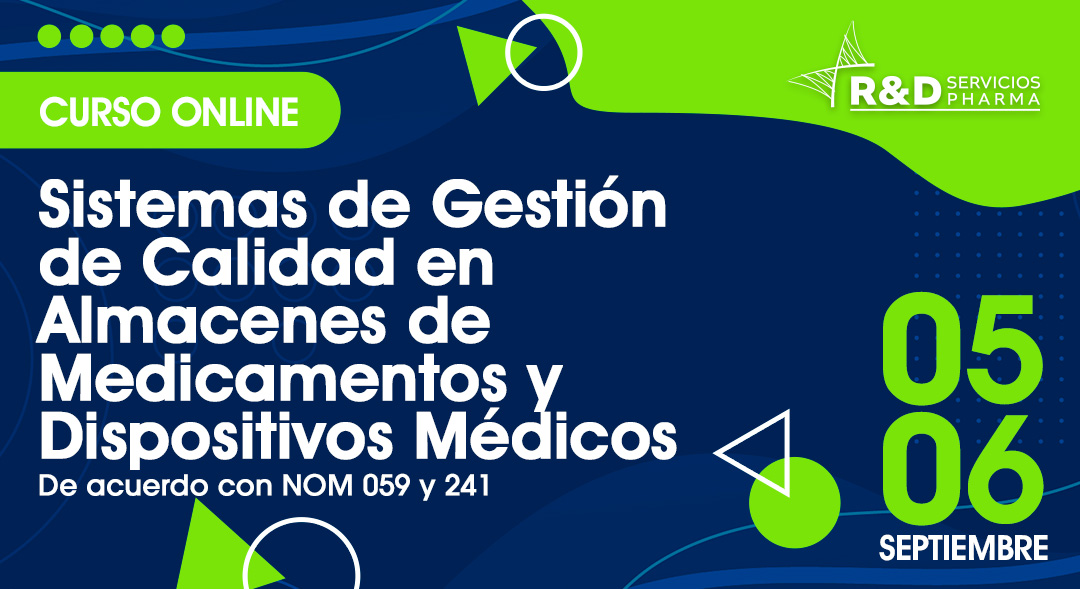 Sistemas de gestión de calidad en almacenes de medicamentos y dispositivos médicos de acuerdo con NOM 059 y 241 SEP2023