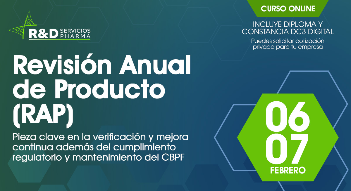 Revisión Anual de Producto (RAP) - Pieza Clave en la Verificación y Mejora Continua Además del Cumplimiento Regulatorio y Mantenimiento del CBPF FEB2024
