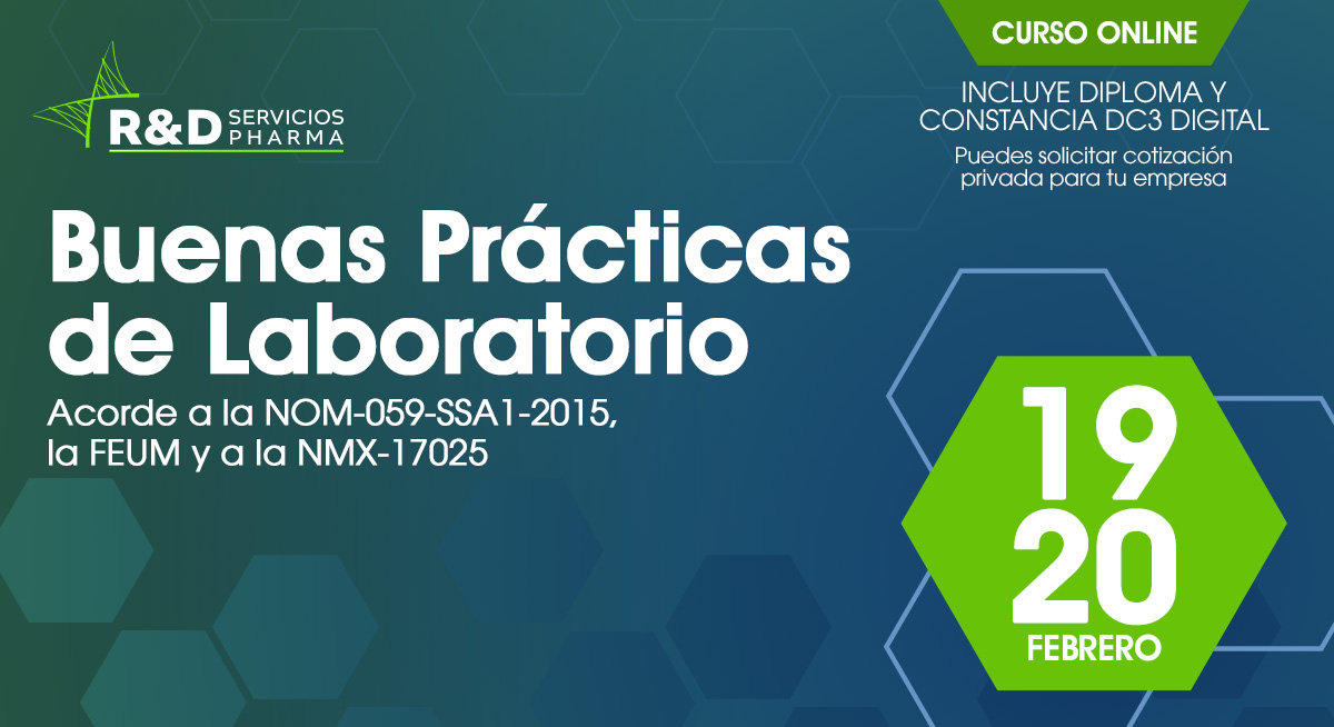 Buenas Prácticas de Laboratorio Acorde a la, NOM-059-SSA1-2015, la FEUM y a la NMX-17025 FEB2024