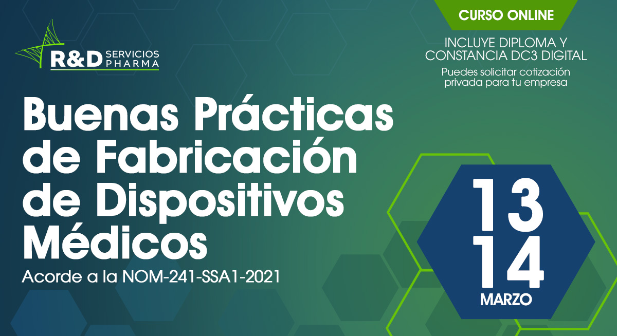 Buenas Prácticas de Fabricación de Dispositivos Médicos Acorde a la NOM-241-SSA1-2021 MAR2024