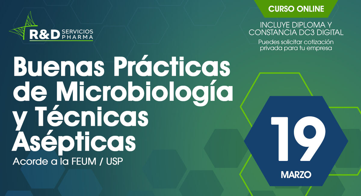 Buenas Prácticas de Microbiología y Técnicas Asépticas Acorde a la FEUM / USP MAR2024