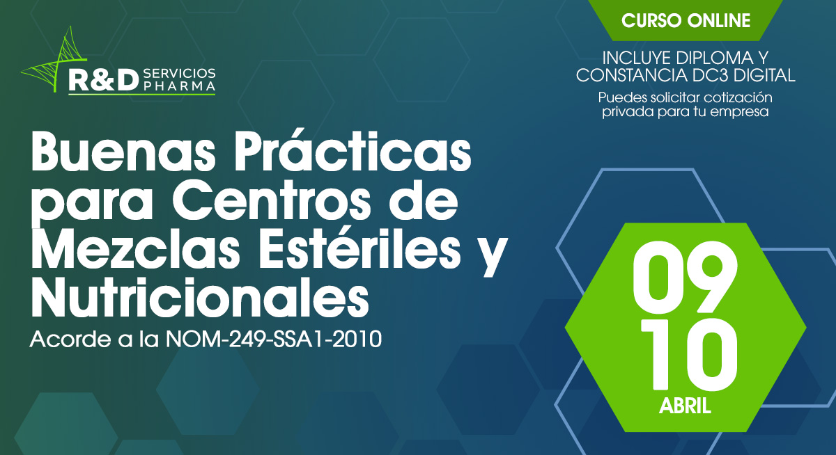 Buenas Prácticas para Centros de Mezclas Estériles y Nutricionales Acorde a la NOM-249-SSA1-2010 ABR2024