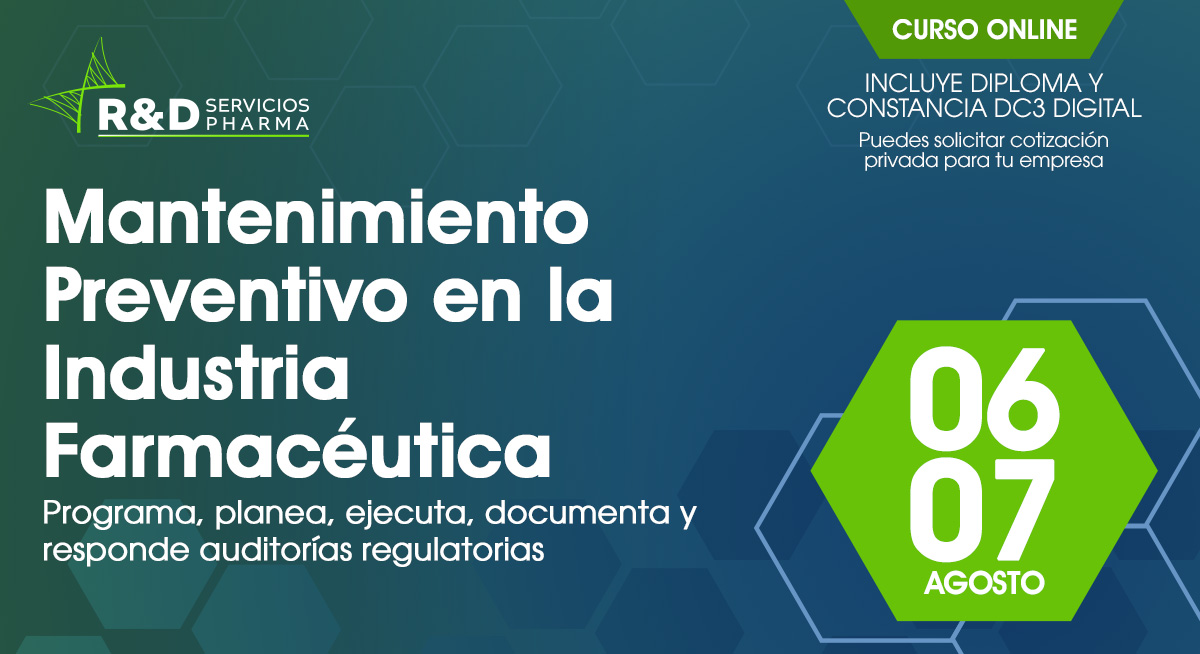 Mantenimiento Preventivo en la Industria Farmacéutica. Programa, planea, ejecuta, documenta, responde auditorias regulatorias AGO2024
