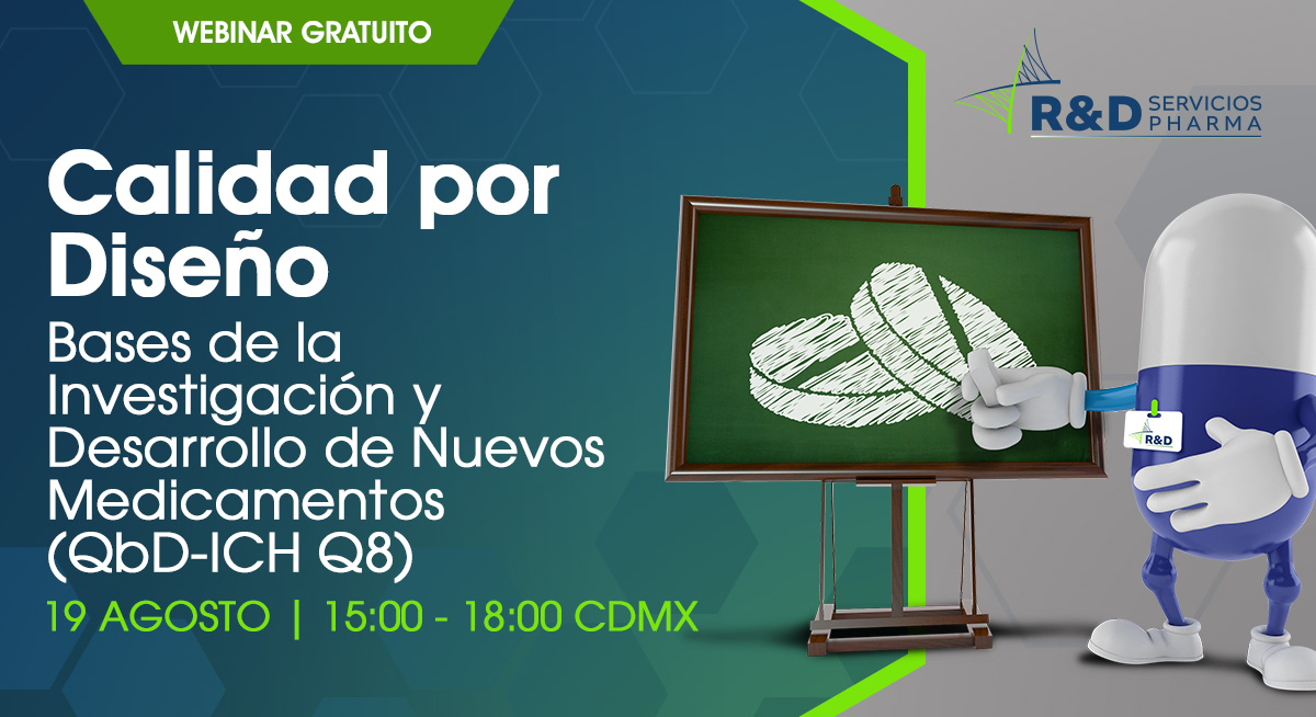 Webinar Calidad por diseño bases de la Investigación y desarrollo de nuevos medicamentos (QbD-ICH Q8)