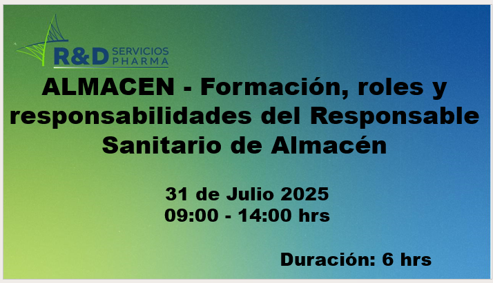 ALMACEN - Formación, roles y responsabilidades del Responsable Sanitario de Almacén Jul 2025