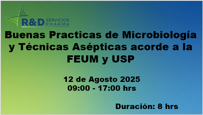 Buenas Practicas de Microbiología y Técnicas Asépticas acorde a la FEUM y USP Ago 2025