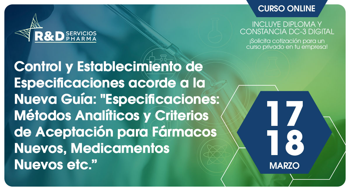 Control y Establecimiento de Especificaciones Acorde a la Nueva Guía: "Especificaciones: Métodos Analíticos y Criterios de Aceptación para Fármacos Nuevos, Medicamentos Nuevos etc - Mar 26