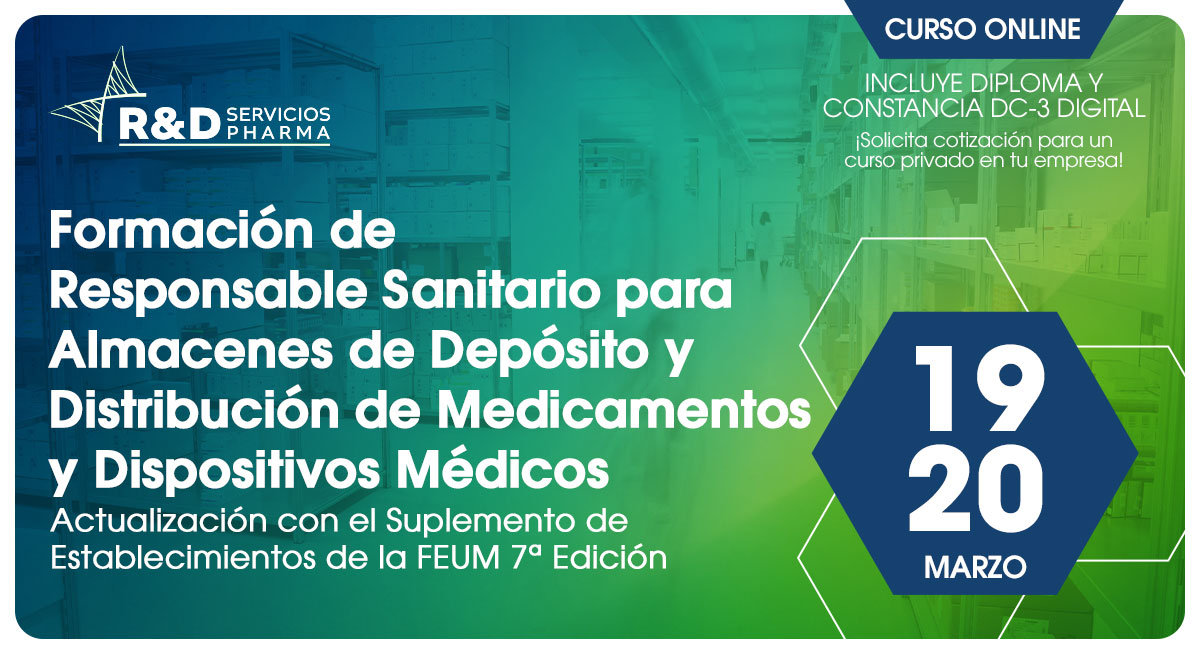 Formación de responsable Sanitario para Almacenes de depósito y distribución de medicamentos y dispositivos médicos. Actualización con el Suplemento de establecimientos de la FEUM 7ª edición - Mar 26