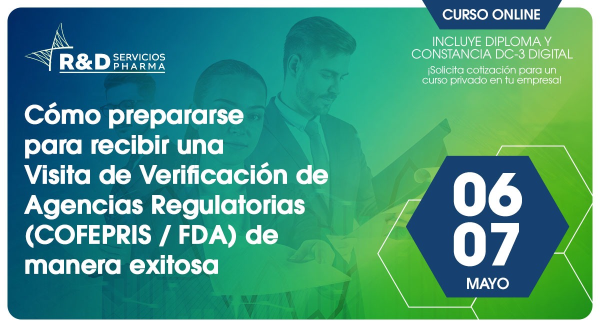 Cómo Prepararse para Recibir una Visita de Verificación de Agencias Regulatorias (COFEPRIS / FDA) de Manera Exitosa - May 26