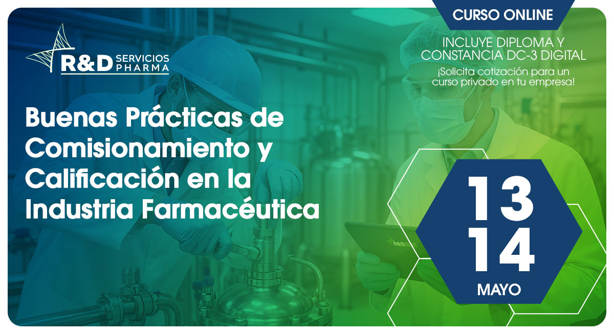 Buenas prácticas de Comisionamiento y calificación en la industria farmacéutica y de dispositivos médicos - MAY 26