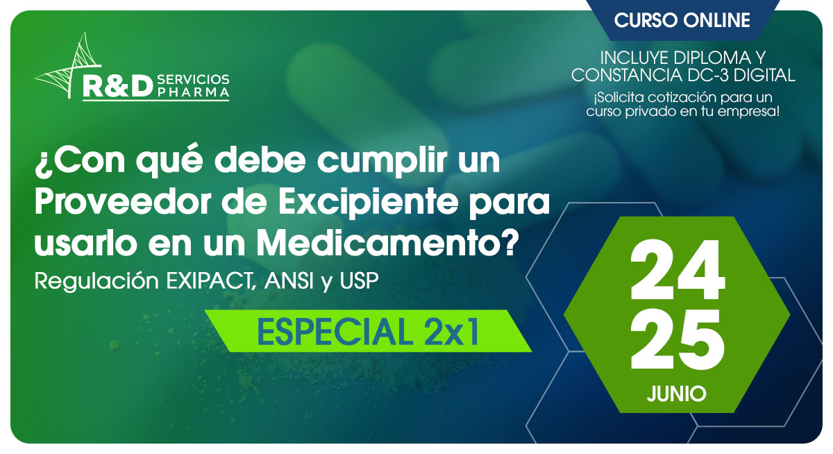 ¿Con qué debe cumplir un proveedor de excipiente para usarlo en un medicamento? REGULACION EXIPACT, ANSI y USP (especial 2x1) - Jun 26