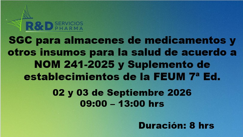 SGC para almacenes de medicamentos y otros insumos para la salud de acuerdo a NOM 241-2025 y Suplemento de establecimientos de la FEUM 7ª ed - SEP 26