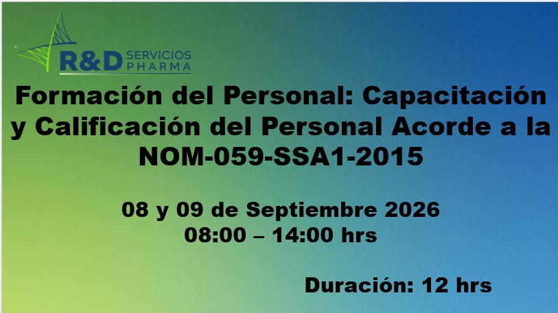 Formación del Personal: Capacitación y Calificación del Personal Acorde a la NOM-059-SSA1-2015 - SEP-26