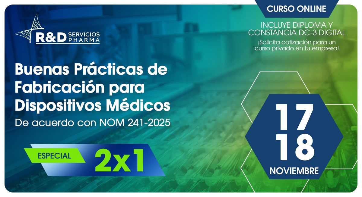 Buenas Prácticas de Fabricación para dispositivos médicos de acuerdo con NOM 241-2025 - ESPECIAL 2x1 - NOV 26
